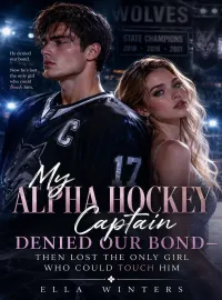 My Alpha Hockey Captain Denied Our Bond—Then Lost the Only Girl Who Could Touch Him