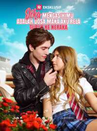 Jika Mengasihimu adalah Dosa, Maka Aku Rela Turun ke NerakaDrama Pendek