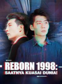 Reborn 1998: Saatnya Kuasai Dunia!Drama Pendek