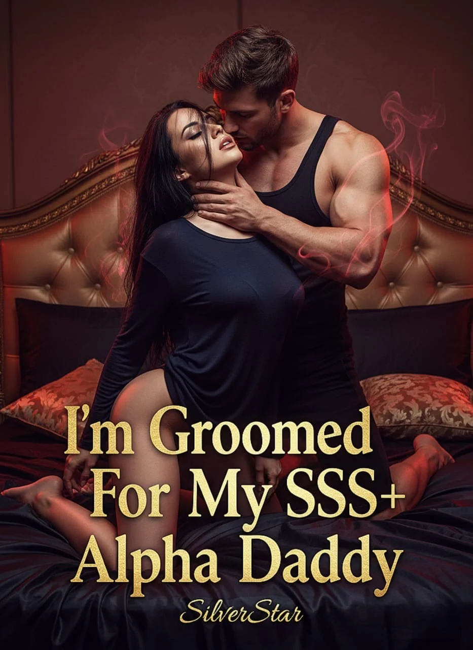 I’m Groomed For My SSS+ Alpha Daddy  Novel Cover