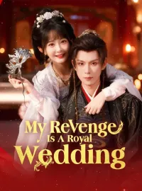 My Revenge Is A Royal WeddingMini Series