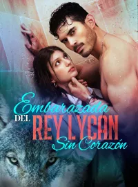 Embarazada del Rey Lycan Sin CorazónMiniseries