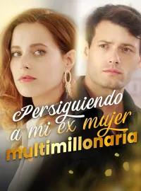 Persiguiendo a mi ex mujer multimillonariaMiniseries