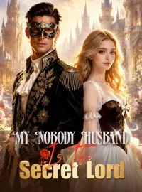 My Nobody Husband Is The Secret LordMini Series