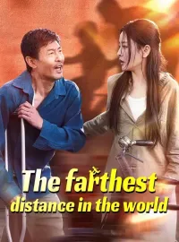 The farthest distance in the worldMini Series