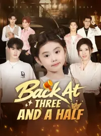 Back At Three And A HalfShort Dramas