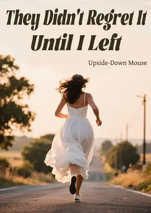 They Didn't Regret It Until I Left Novel Cover