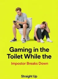 Gaming in the Toilet While the Impostor Breaks Down Novel Cover