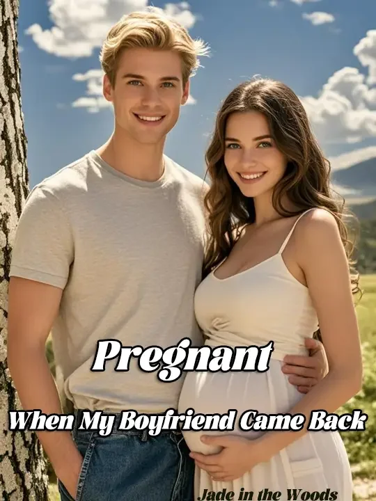 Pregnant When My Boyfriend Came Back Novel Cover