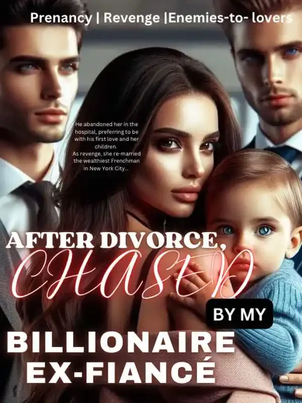 After Divorce, Chased By My Billionaire Ex-Fiancé Novel Cover