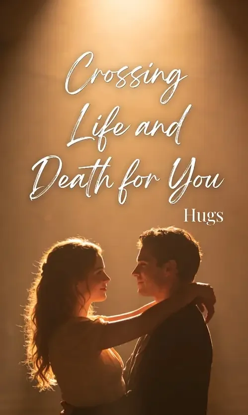 Crossing Life and Death for You Novel Cover