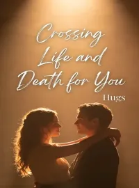 Crossing Life and Death for You Novel Cover