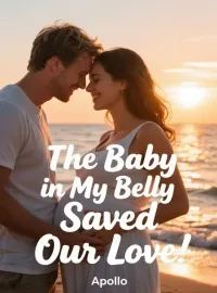 The Baby in My Belly Saved Our Love Novel Cover