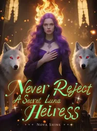 Never Reject A Secret Luna Heiress Novel Cover