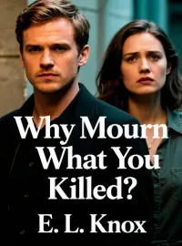 Why Mourn What You Killed? Novel Cover