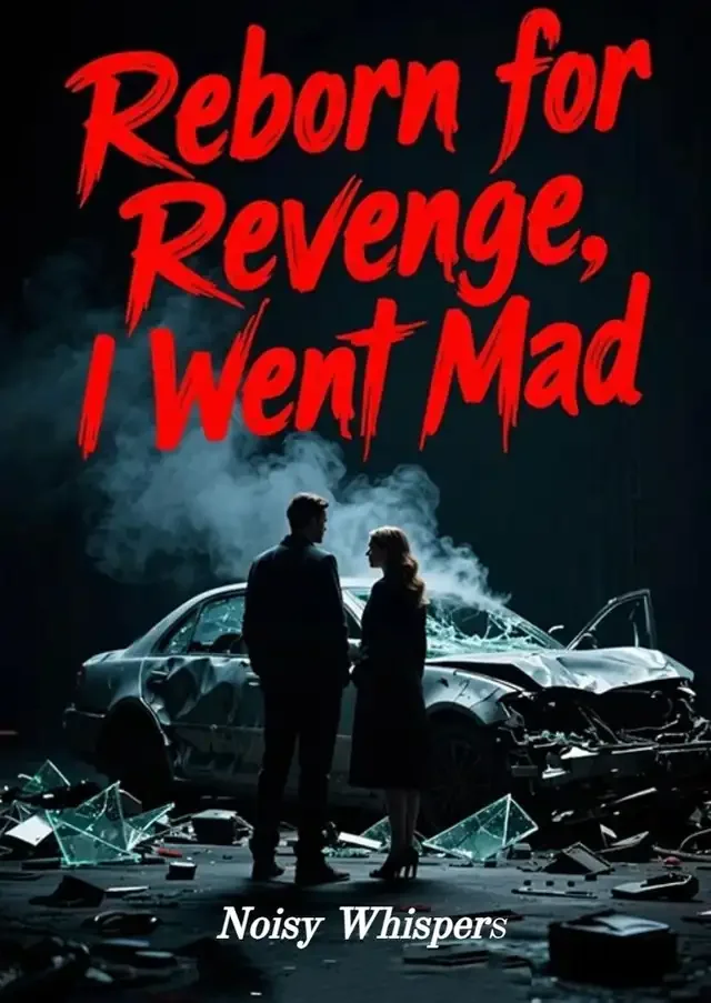 Reborn for Revenge, I Went Mad Novel Cover