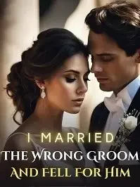 I Married The Wrong Groom And Fell For Him Novel Cover