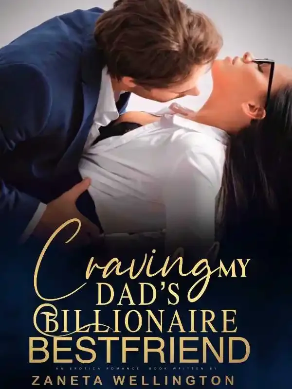 Craving my Dad's Billionaire BestFriend Novel Cover