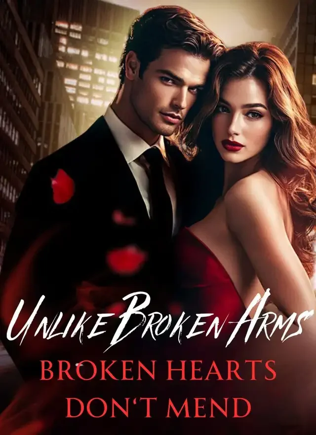 Unlike Broken Arms, Broken Hearts Don‘t Mend Novel Cover
