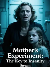 Mother's Experiment: The Key to Insanity Novel Cover