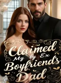 Claimed By My Ex Boyfriend's Dad Novel Cover