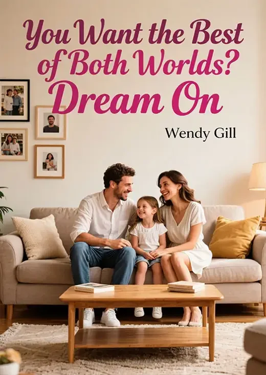 You Want the Best of Both Worlds? Dream On Novel Cover