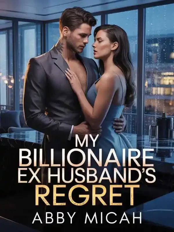 My Billionaire Ex-Husband's Regret Novel Cover