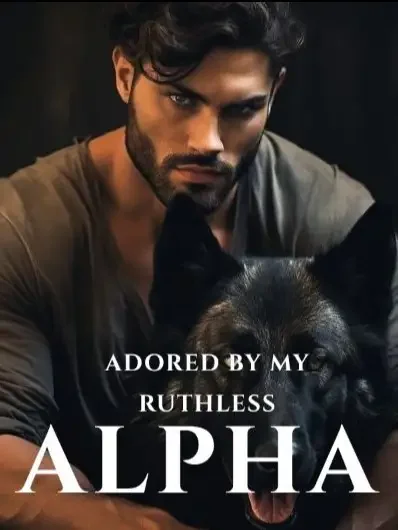 Adored By My Ruthless Alpha  Novel Cover