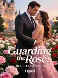 Guarding the Rose: The CEO's Secret Duty Novel Cover