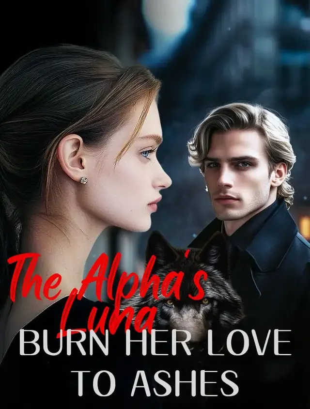 The Alpha's Luna: Burn Her Love to Ashes Novel Cover