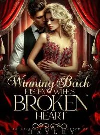 Winning Back His Ex's Wife's Broken Heart  Novel Cover