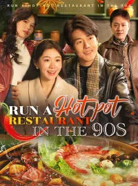 Run a Hot-pot Restaurant in the 90sMini Series