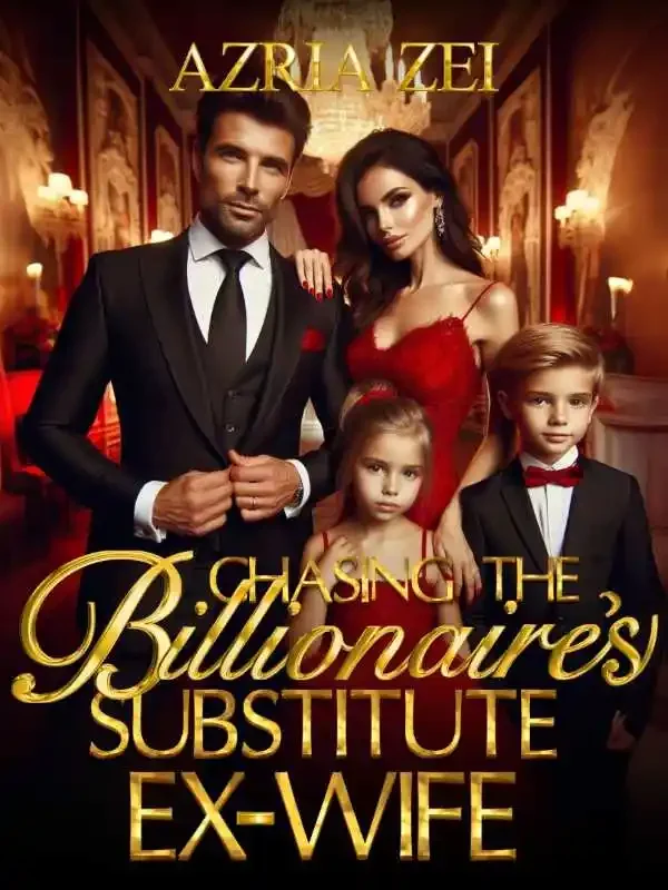 CHASING THE BILLIONAIRE'S SUBSTITUTE EX-WIFE Novel Cover