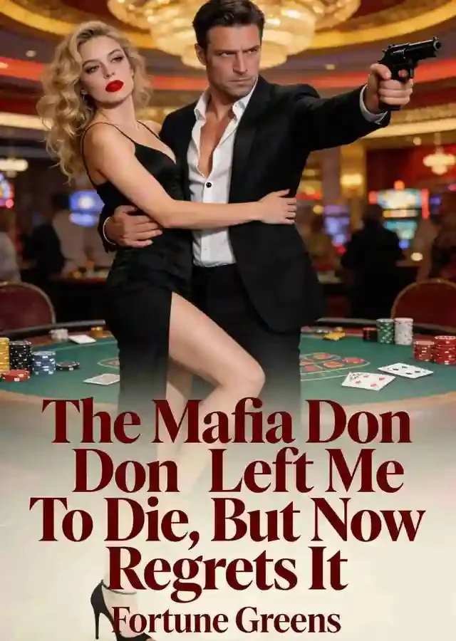 The Mafia Don Left Me To Die, But Now Regrets It Novel Cover