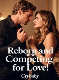 Reborn and Done Competing for Love Novel Cover