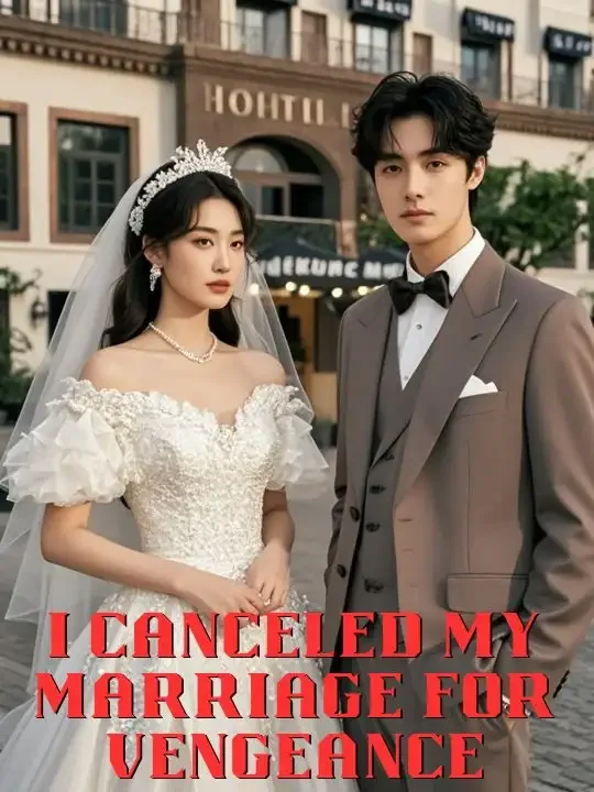 I Canceled My Marriage For Vengeance