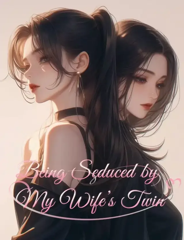 Being Seduced by My Wife’s Twin Novel Cover