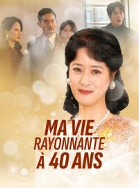 Ma vie rayonnante à 40 ansMini-dramas