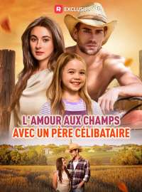 L'amour aux champs avec un père célibataireMini-dramas