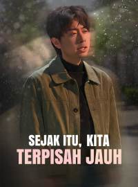 Sejak Itu, Kita Terpisah JauhDrama Pendek