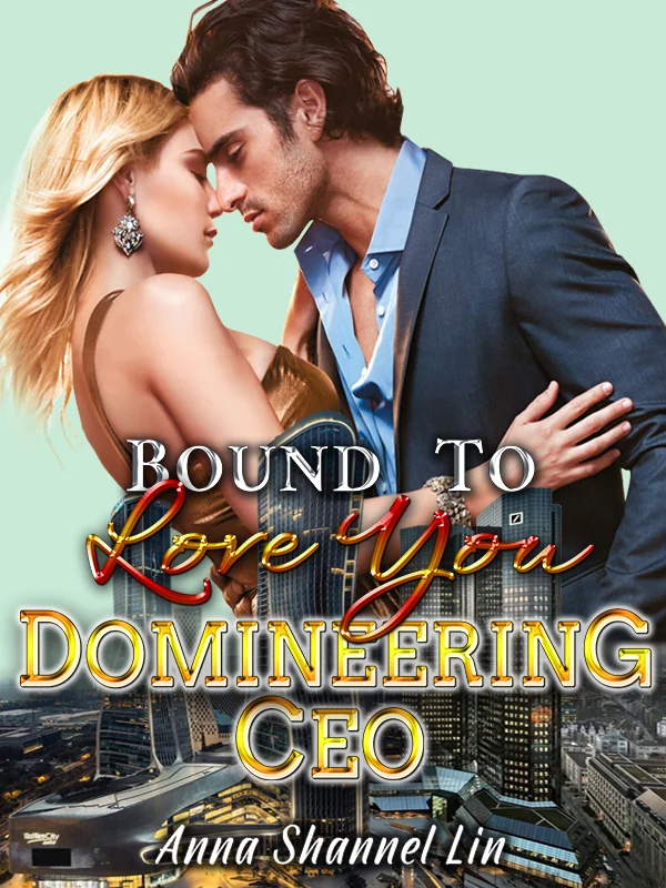 Bound To Love You Domineering CEO Novel Cover