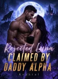 Rejected Luna, Claimed by Daddy AlphaShort Dramas