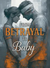 From Betrayal to Baby Novel Cover