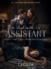 He Slept With His Assistant While I Watched From Upstairs Novel Cover