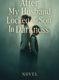 After My Husband Locked Our Son In Darkness Novel Cover
