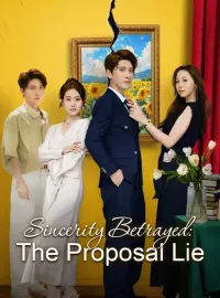 Sincerity Betrayed: The Proposal LieMini Series