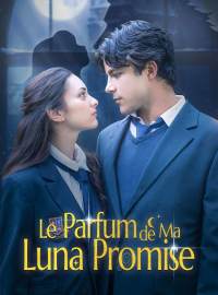 Le Parfum de Ma Luna PromiseMini-dramas