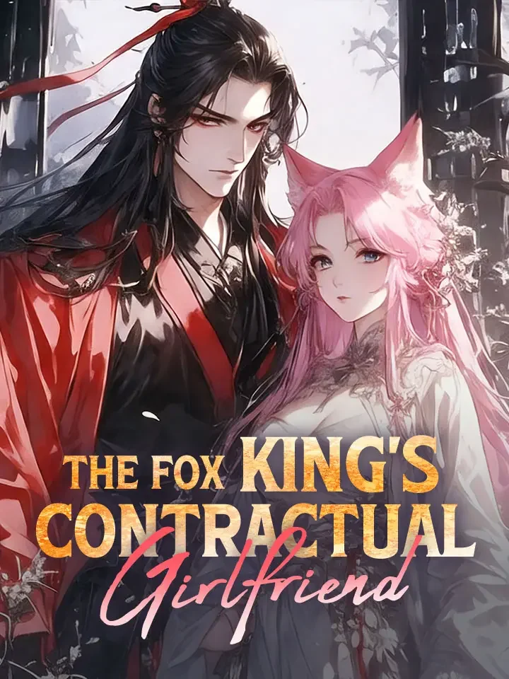 The Fox King's Contractual GirlfriendMini Series