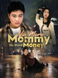 No More Mommy, No More MoneyMini Series