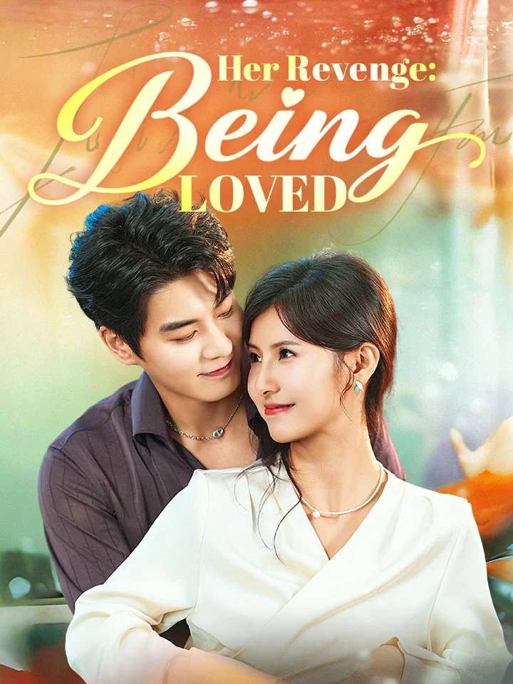 Her Revenge: Being LovedMini Series